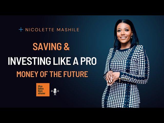 Saving & Investing for your Future with Nicolette Mashile