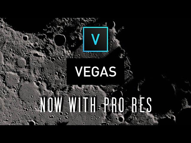 Vegas Pro: ProRes: And You