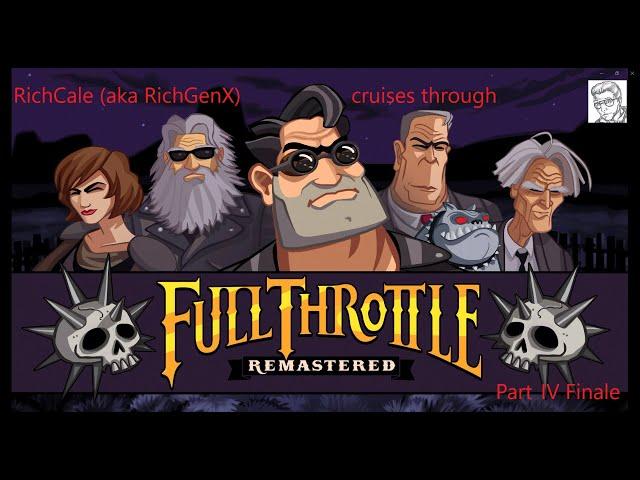 Wrecking Things For Rip. Full Throttle Playthrough (4/4) Finale