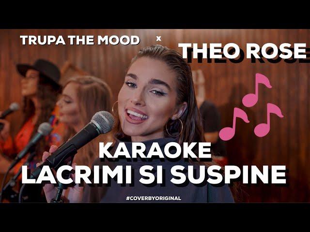 KARAOKE  Trupa The Mood x Theo Rose - Lacrimi si suspine | #CoverByOriginal