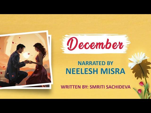 December | Written By Smriti Sachideva | YKIB  Season 7 | Neelesh Misra