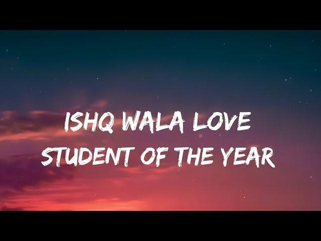 Ishq Wala Love (Lyrics) | Student of the year | 7clouds Hindi