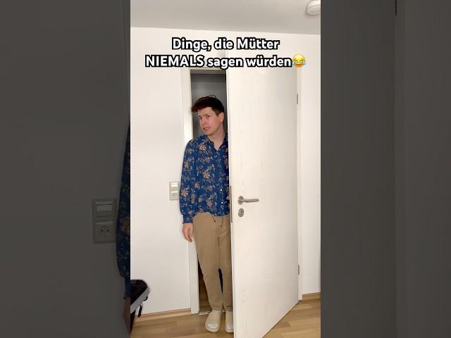 Dinge, die Mütter NIEMALS sagen würden… itsofficialmarco