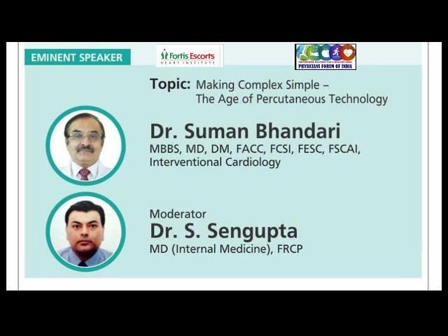 0191: Making Complex Simple : The Age Of Percutaneous Technology : Dr Suman Bhandari