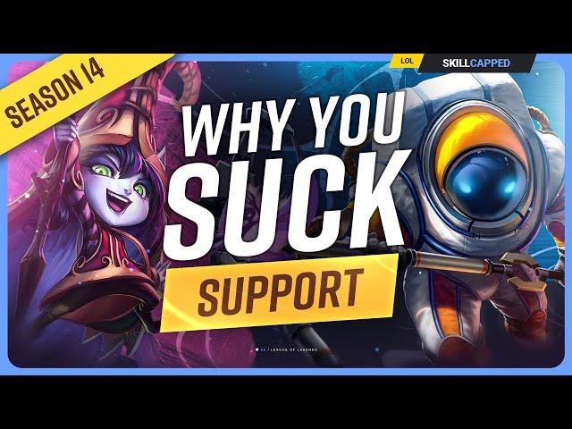 Why YOU SUCK at SUPPORT (And How To Fix It) - League of Legends