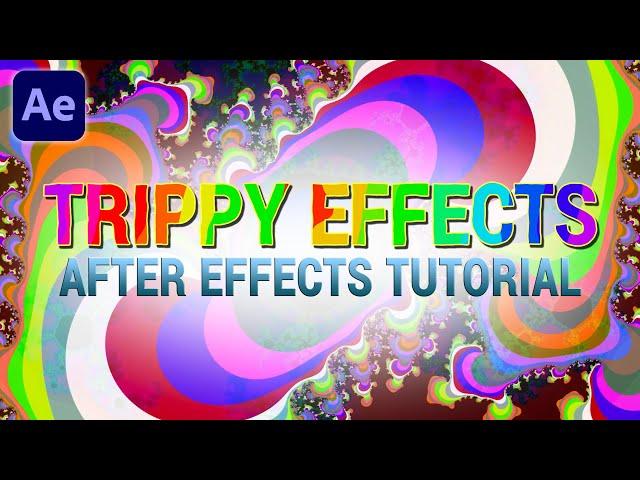 Creation Trippy Effects - A Psychedelic After Effects Tutorial