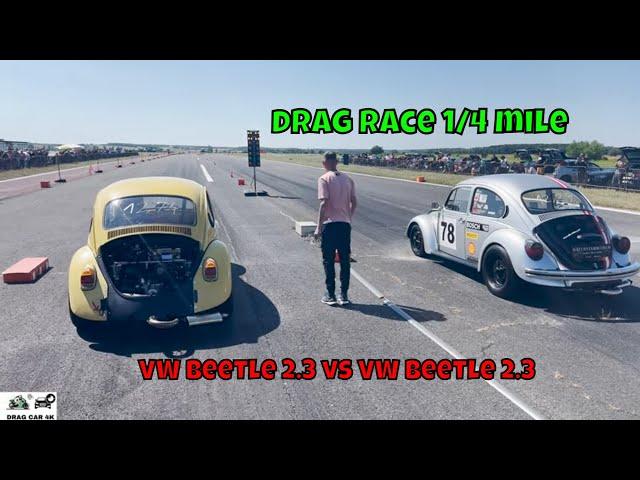 VW Beetle 2.3 vs VW Beetle 2.3 drag race 1/4 mile  - 4K UHD