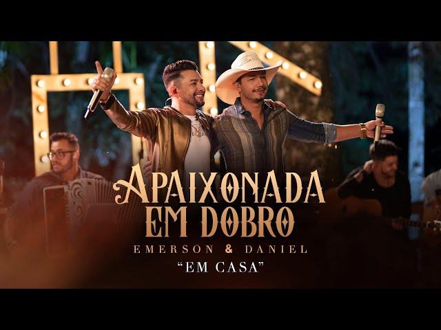 Emerson e Daniel - Apaixonada em Dobro (Ao Vivo em Chapecó)