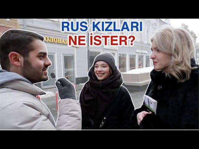 Ruslara Sordum: Rus Kızları Erkeklerden Ne İster?