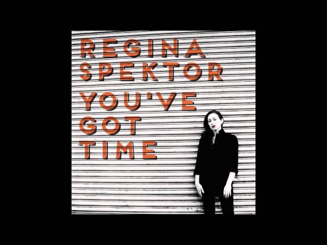 Regina Spektor - You've Got Time [Official Audio]