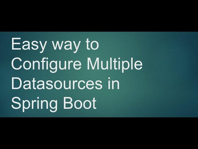 Configure multiple datasources in Spring boot | The EASY way