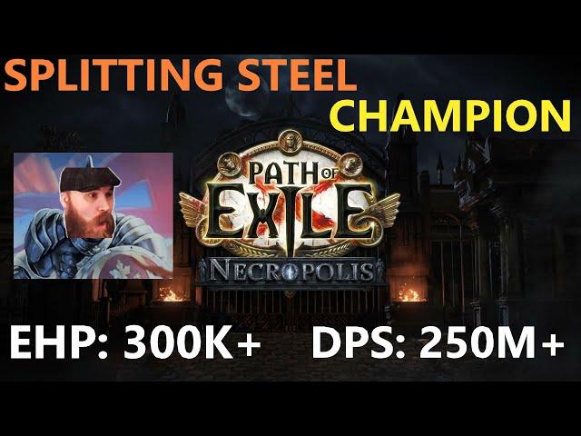 [Path of Exile] Чемпион, Раскалывающая сталь | Splitting Steel Champion - подробный гайд.