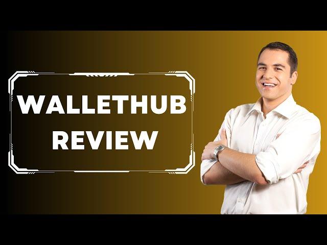 WalletHub: The Ultimate Personal Finance Tool | Full Review