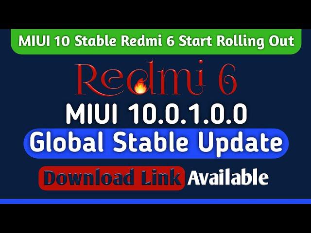 MIUI 10.0.1.0 Global Stable Update For Redmi 6 Start Rolling Out, Redmi 6 MIUI 10 Download Link,