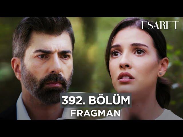 Esaret Dizisi 3. Sezon 392. Bölüm Fragmanı | 1 Kasım Cuma  @esaretdizisi ​