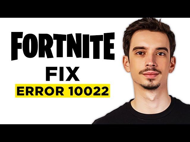 How To Fix Fortnite Error Code 10022 (2024) - Complete Tutorial