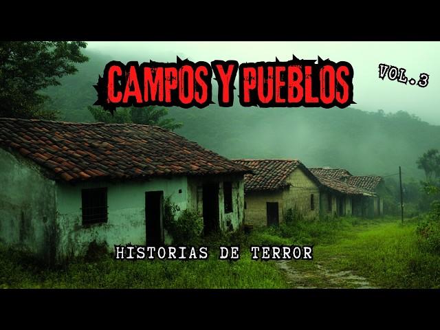 ATERRADORAS Historias que ocurrieron en CAMPOS Y PUEBLOS/ Relatos de Terror