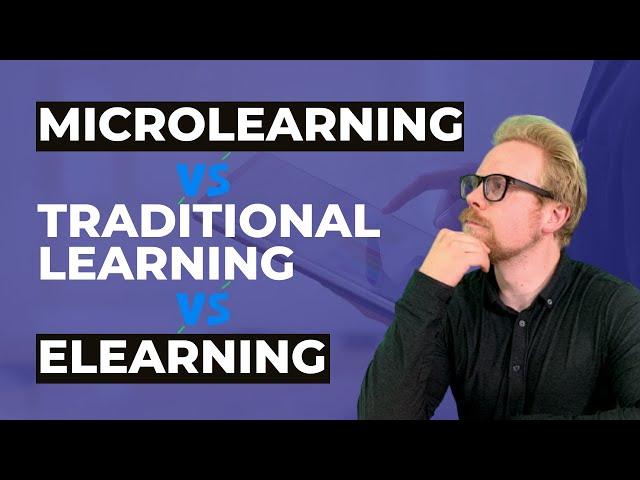 Microlearning vs Traditional Learning vs eLearning: Which is Right For YOU?