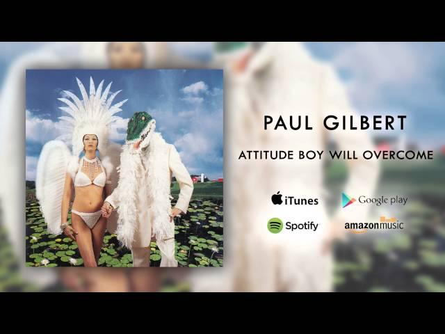 Paul Gilbert - Attitude Boy Will Overcome (Official Audio)