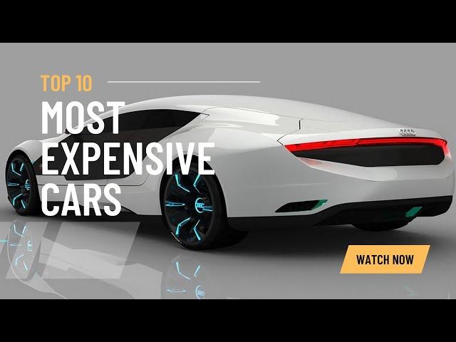 TOP 10 Most Expensive Cars in the World