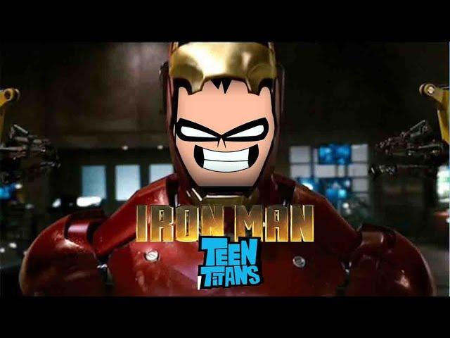 Teen titans Iron man Go-Bowser12345