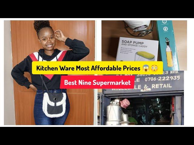 Best Nine Supermarket Nairobi || Budget-Friendly Kitchen Ware || Errands Day