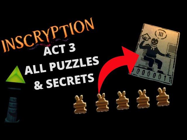 INSCRYPTION ACT 3: ALL PUZZLES AND SECRETS