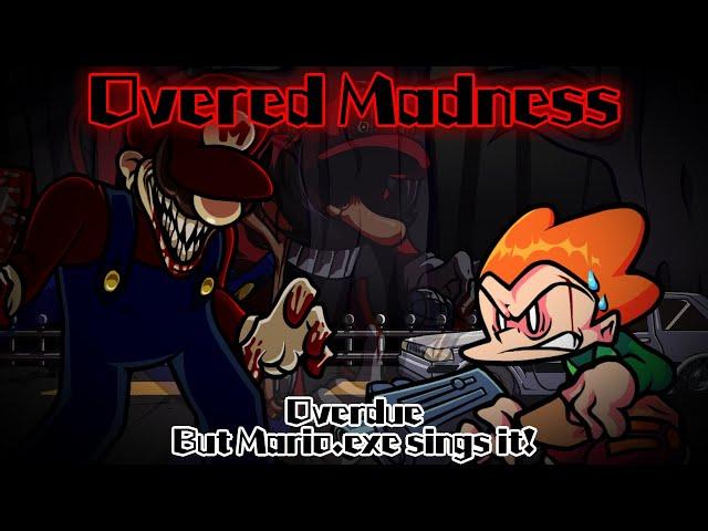 Overed Madness / Overdue but Mario.exe sings it! (FNF Cover)