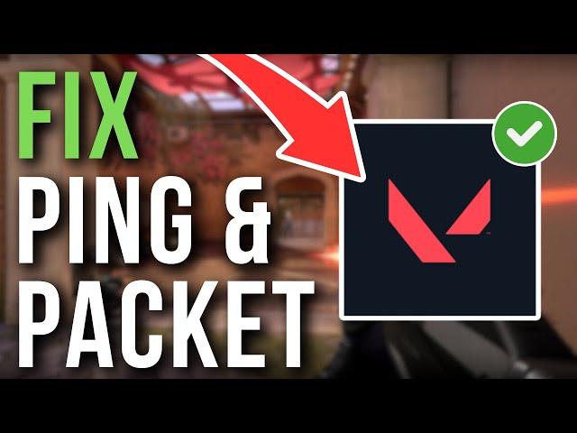 How To Fix Valorant High Ping & Packet Loss - Full Tutorial