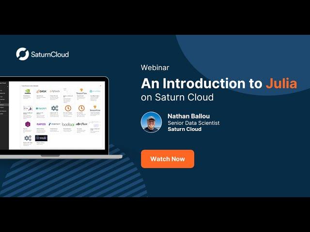 Saturn Cloud Webinar: Intro to Julia