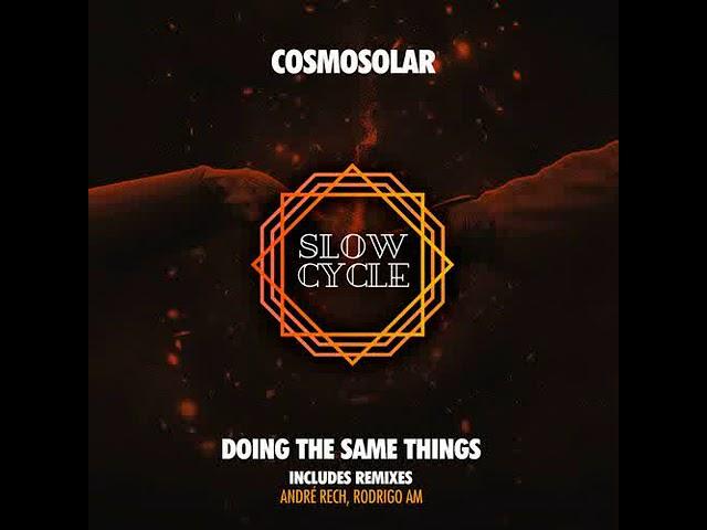 Cosmosolar - Doing the Same Things [Slow Cycle Records]