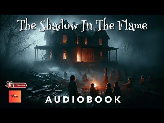 THE SHADOW IN THE FLAME | Audiobook | #audiobook #creepypasta #horroraudiostory