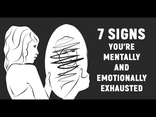 7 Warning Signs You Are Emotionally And Mentally Exhausted