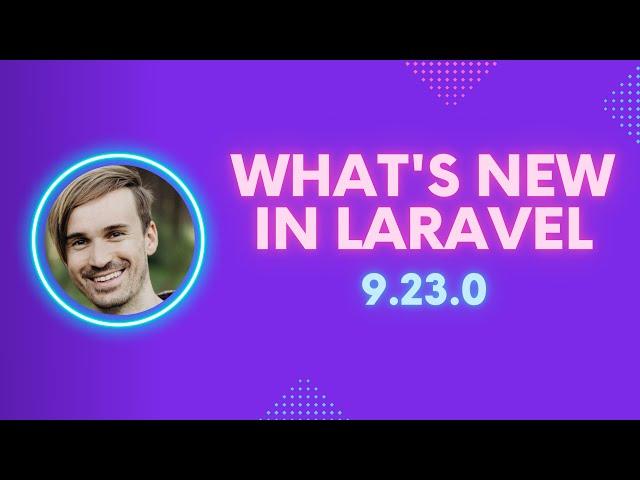 What's New In Laravel 9.23.0