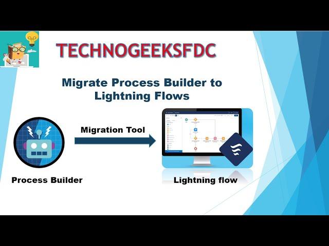 How to Migrate Process Builder into Lightning Flows!