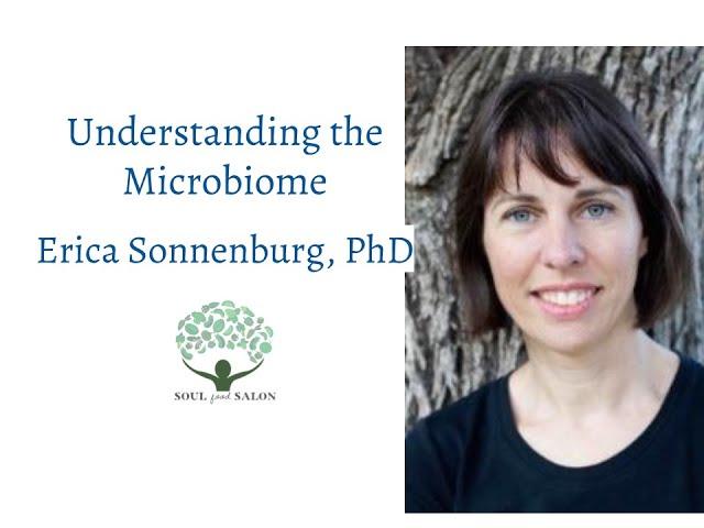 Understanding The Microbiome, Erica Sonnenburg, PhD