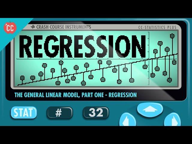 Regression: Crash Course Statistics #32