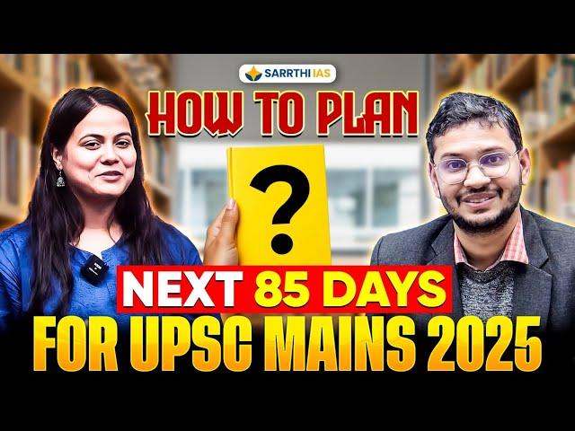 Planning the NEXT 85 Days for UPSC Mains | AIR 1 Shakti Dubey LIVE Strategy Class
