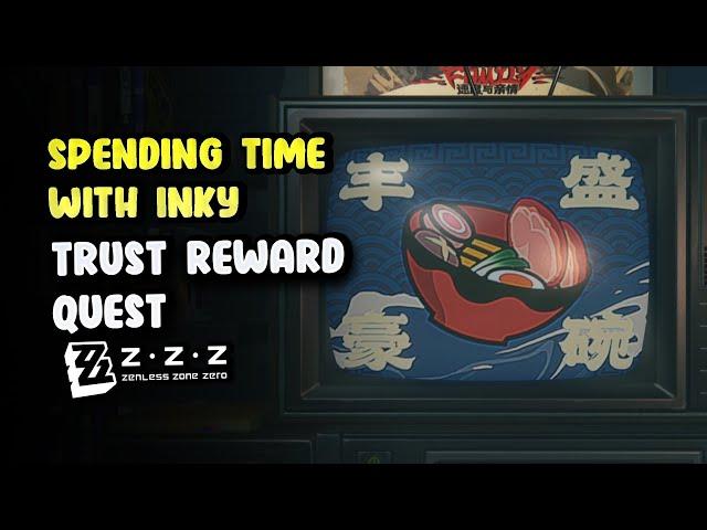 Spending Time with Inky Zenless Zone Zero | Trust Reward Quest