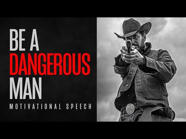 BE A DANGEROUS MAN - Heavy Motivational Speech (feat. Rip Wheeler from Yellowstone)