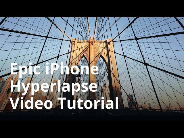 How To Create An Epic Hyperlapse Video On Your iPhone