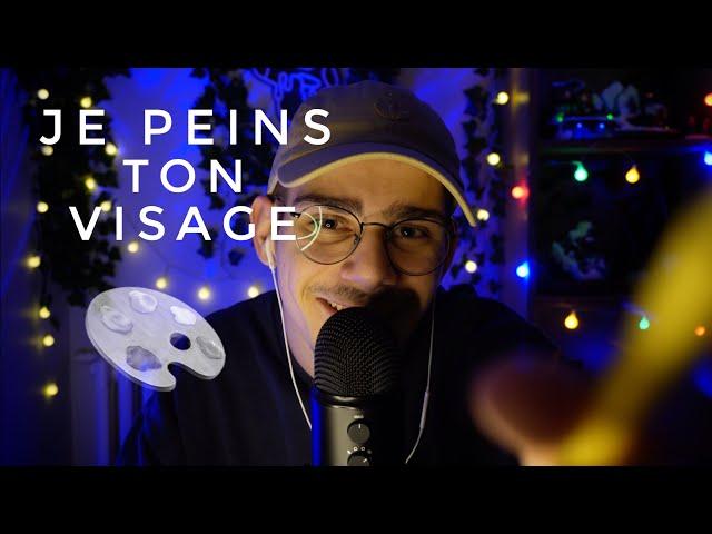 ASMR  Je peins ton visage ! (Roleplay)