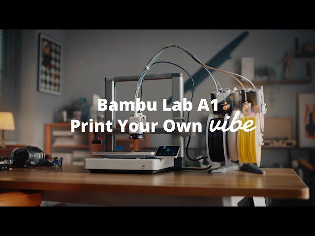 Bambu Lab A1—Print Your Own Vibe