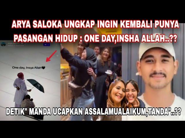 ARYA SALOKA CURHAT INGIN KEMBALI PUNYA PASANGAN,ONE DAY INSHA ALLAH..? |  MANDA UCAP ASSALAMUALAIKUM