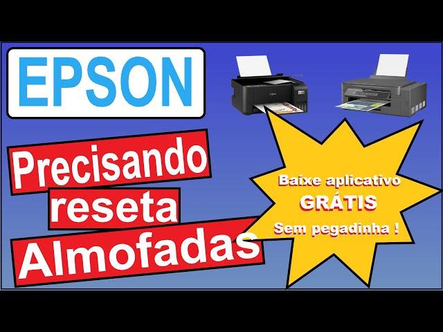 EPSON - Precisando Reseta almofadas ? BAIXE APLICATIVO PARA VÁRIOS MODELOS.