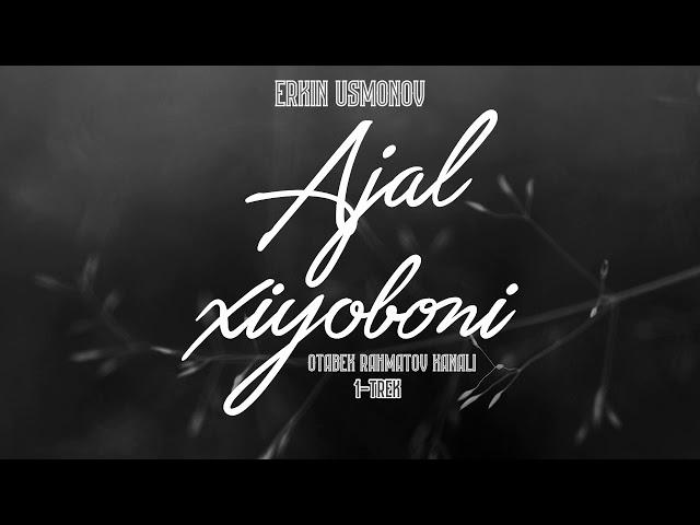 "Ajal xiyoboni" 1-trek | Audio kitob | Erkin Usmonov