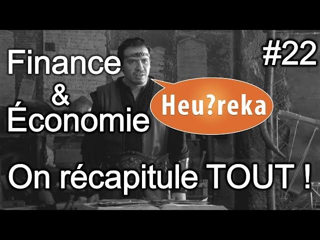 Finance & économie : on récapitule TOUT ! - Heu?reka #22