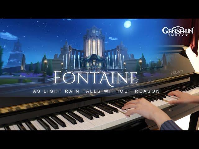 Fontaine - "As Light Rain Falls Without Reason" Piano Arrangement | Genshin Impact