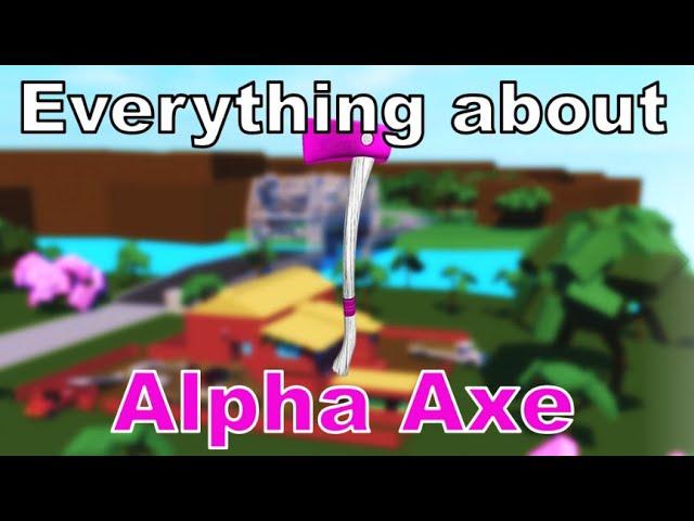 Everything about the Alpha Axe in Lumber Tycoon 2