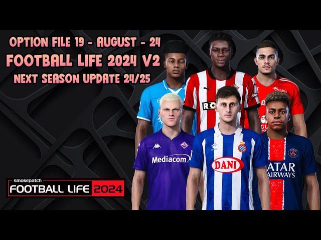 OPTION FILE FOOTBALL LIFE 2024 V2 NEXT SEASON UPDATE SEASON 24/25 - UNTIL 19 - AUGUST - 2024